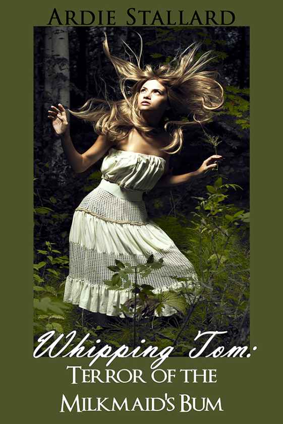 Whipping Tom: Terror of the Milkmaid's Bum - ebook